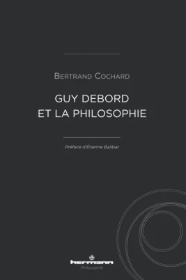 bertrand cochard guy debord et la philosophie